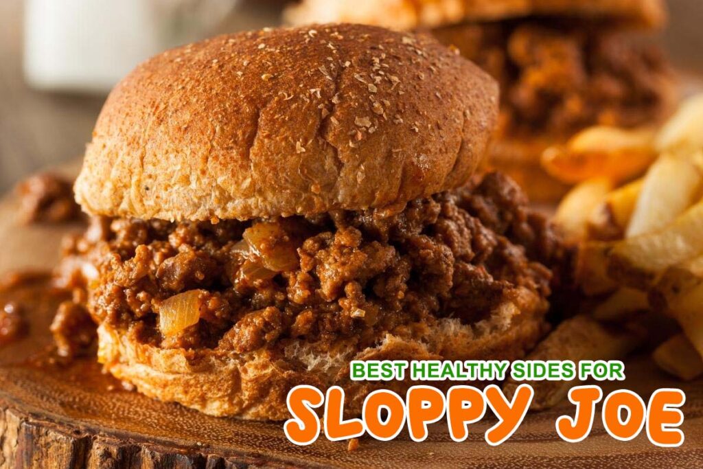Best Healthy Sides for Sloppy Joe