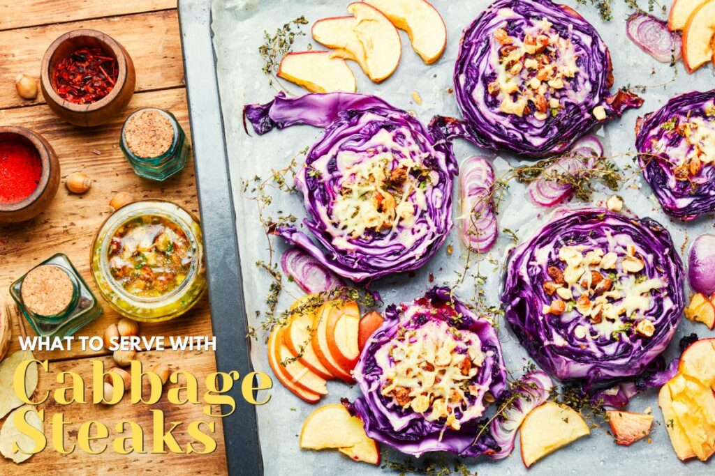 what to serve with Cabbage Steaks
