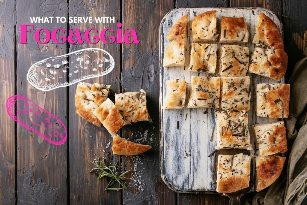 what to serve with Focaccia