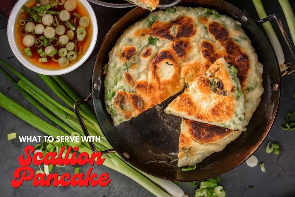 What to Serve with Scallion Pancakes