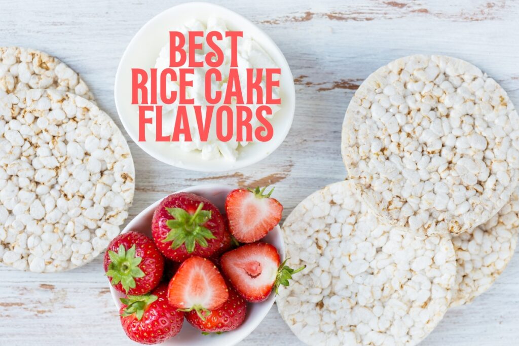 Best Rice Cake Flavors