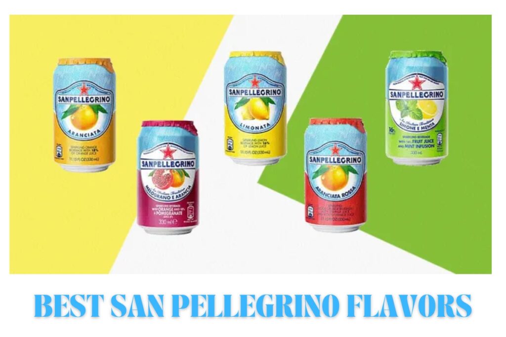 Best San Pellegrino Flavors