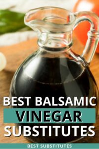 5 Best Balsamic Vinegar Substitutes (Updated 2024)