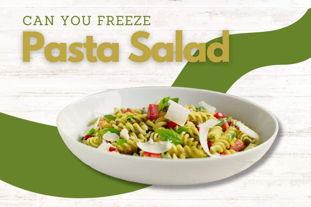Can you freeze pasta salad